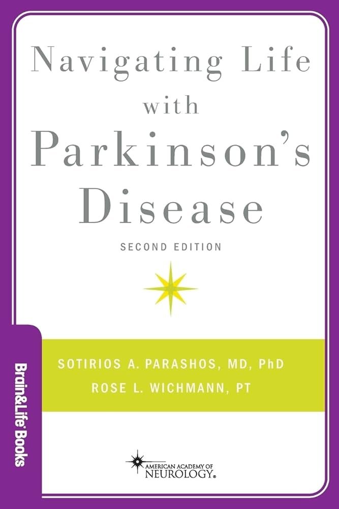 Navigating life with Parkinson's Disease by Rose Wichmann, Sotirios A. Parashos, and Todd Melby