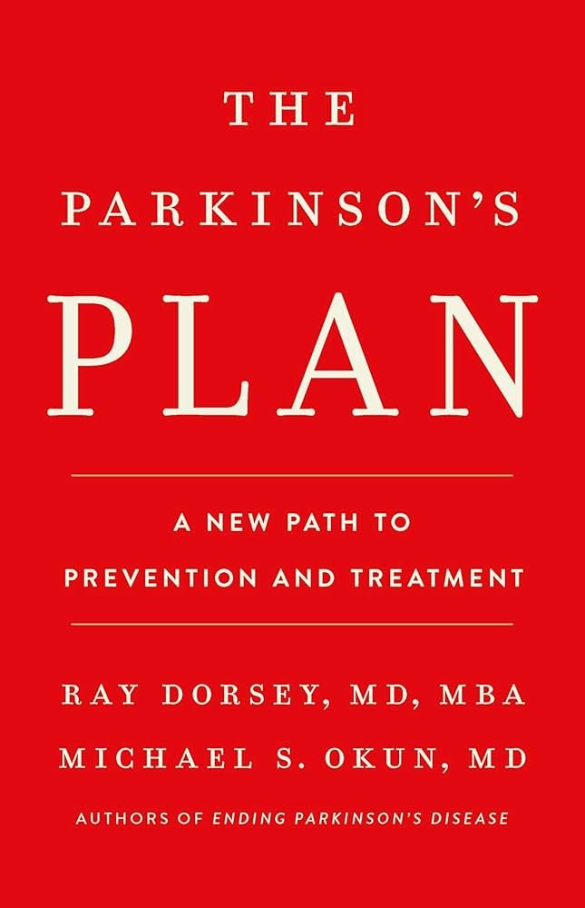 The Parkinson's Plan by Ray Dorsey and Michael Okun